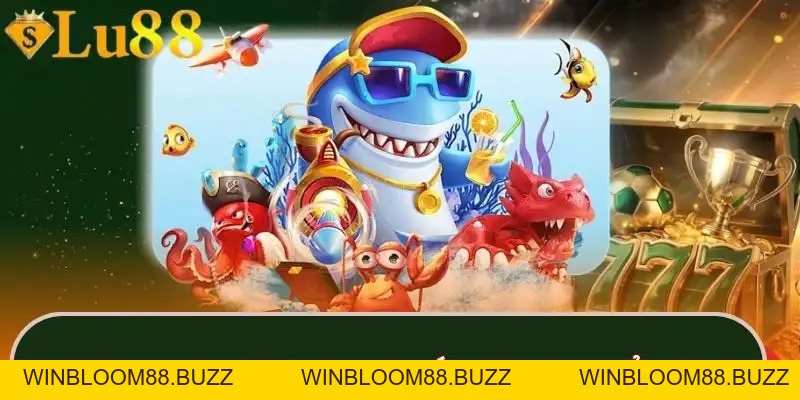 Bắn cá LU88 - Sảnh Game Hiện Đại Với Nhiều Phần Thưởng - winbloom88.buzz