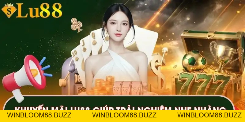 Khuyến Mãi LU88 | Khám Phá Loạt Ưu Đãi Giá Trị Mỗi Ngày - winbloom88.buzz