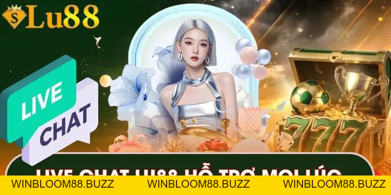 Liên Hệ LU88 - Hướng Dẫn Kết Nối Hỗ Trợ Nhanh Chóng - winbloom88.buzz