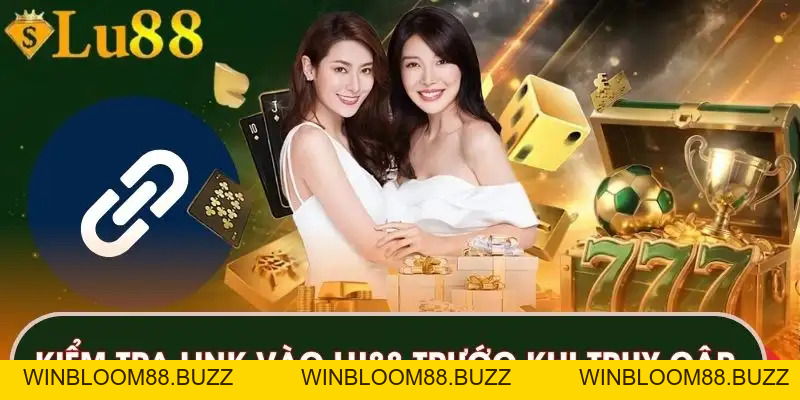 Link vào LU88 | Cách Vào Nhanh Khi Gặp Tình Trạng Chặn - winbloom88.buzz