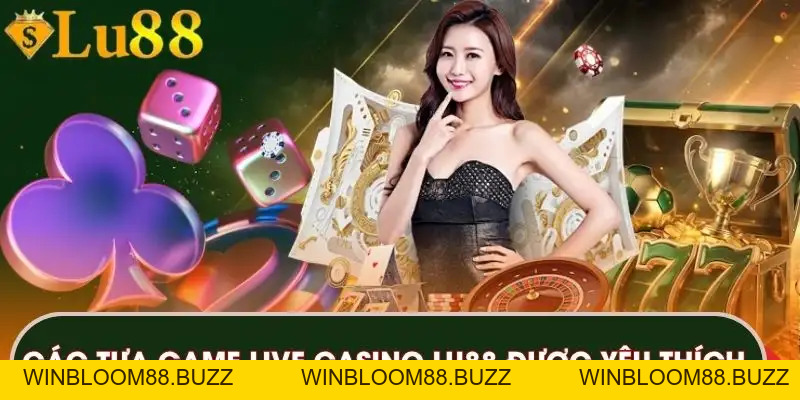 Live Casino LU88 – Tham Gia Sòng Bài Trực Tuyến Chân Thực - winbloom88.buzz