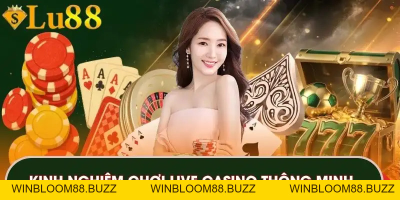 Live Casino LU88 – Tham Gia Sòng Bài Trực Tuyến Chân Thực - winbloom88.buzz